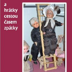 Hračky a hrátky cestou časem zpátky