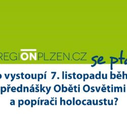Kdo vystoupí na přednášce Oběti Osvětimi a popírači holocaustu?