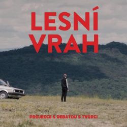 Vyšetřovatel bude v Kině Beseda debatovat o případu Lesního vraha