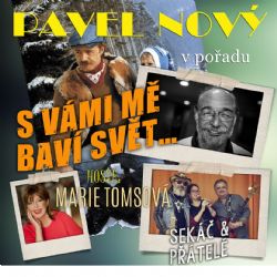 Vystoupení Pavla Nového, Marie Tomsové a skupiny Sekáč & přátelé – S vámi mě baví svět