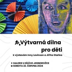 Výtvarná dílna pro děti k výstavám Jiřího Staňka a Inny Levinson