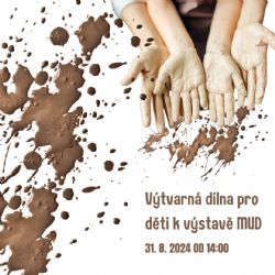 Výtvarná dílna pro děti k výstavě WE DIDN&rsquo;T DO IT! CREW / MUD