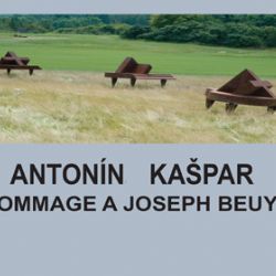 ANTONÍN KAŠPAR – HOMMAGE A JOSEPH BEUYS – CESTA