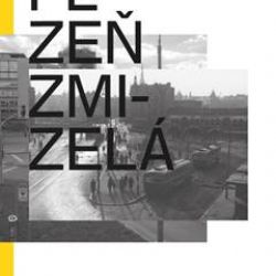Západočeská galerie představí publikaci Plzeň zmizelá vydanou k nové výstavě