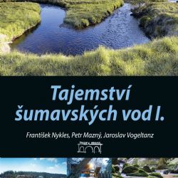 Nechte se pozvat na Šumavu a poznejte TAJEMSTVÍ ŠUMAVSKÝCH VOD