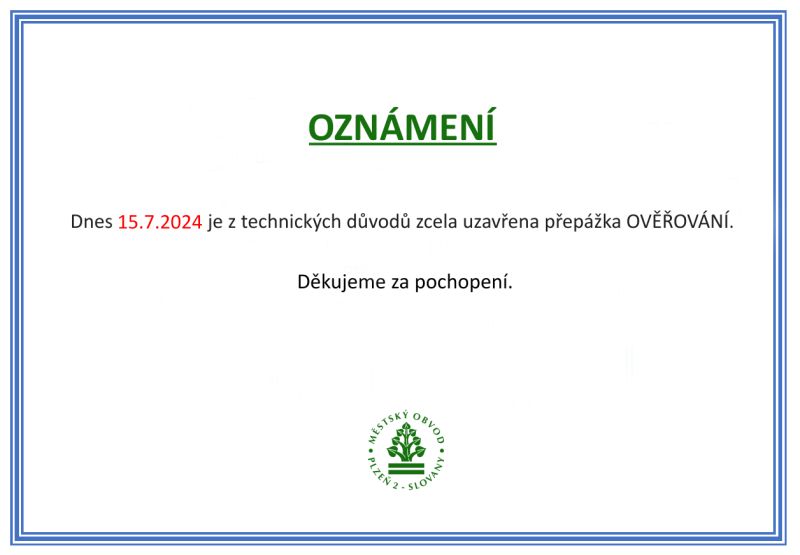 obrázek: Uzavření přepážky OVĚŘOVÁNÍ dne 15.7.2024