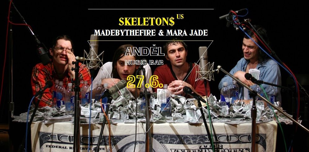 Nadžánrový Skeleton$ z New Yorku společně s local heroes madebythefire a Mara Jade 27.6. v Andělu!