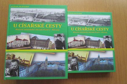 Knižní tip: Jan Drnek, Oto Brachtel: U císařské cesty aneb Historie městského obvodu Plzeň 2 Slovany