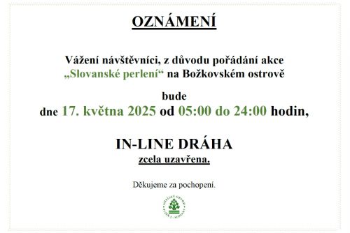 Foto: Oznámení o uzavření in-line dráhy na Božkovském ostrově dne 17.5.2025