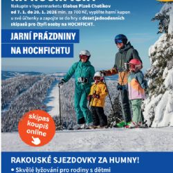 Vyhrajte skipasy na Hochficht v hypermarketu Globus Chotíkov