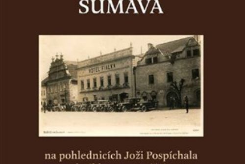 Obrázek - Martin Leiš - Šumava na pohlednicích Joži Pospíchala knihkupce v Sušici