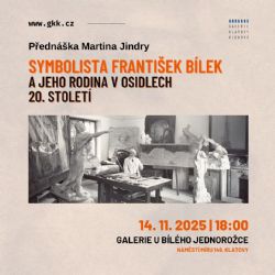 Přednáška Martina Jindry: Přednáška Martina Jindry: Symbolista František Bílek a jeho rodina v osidlech 20. století