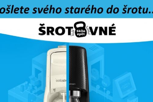 Foto: Pošlete svého starého do šrotu a SodaStream Vám přispěje 500 na pořízení nového!