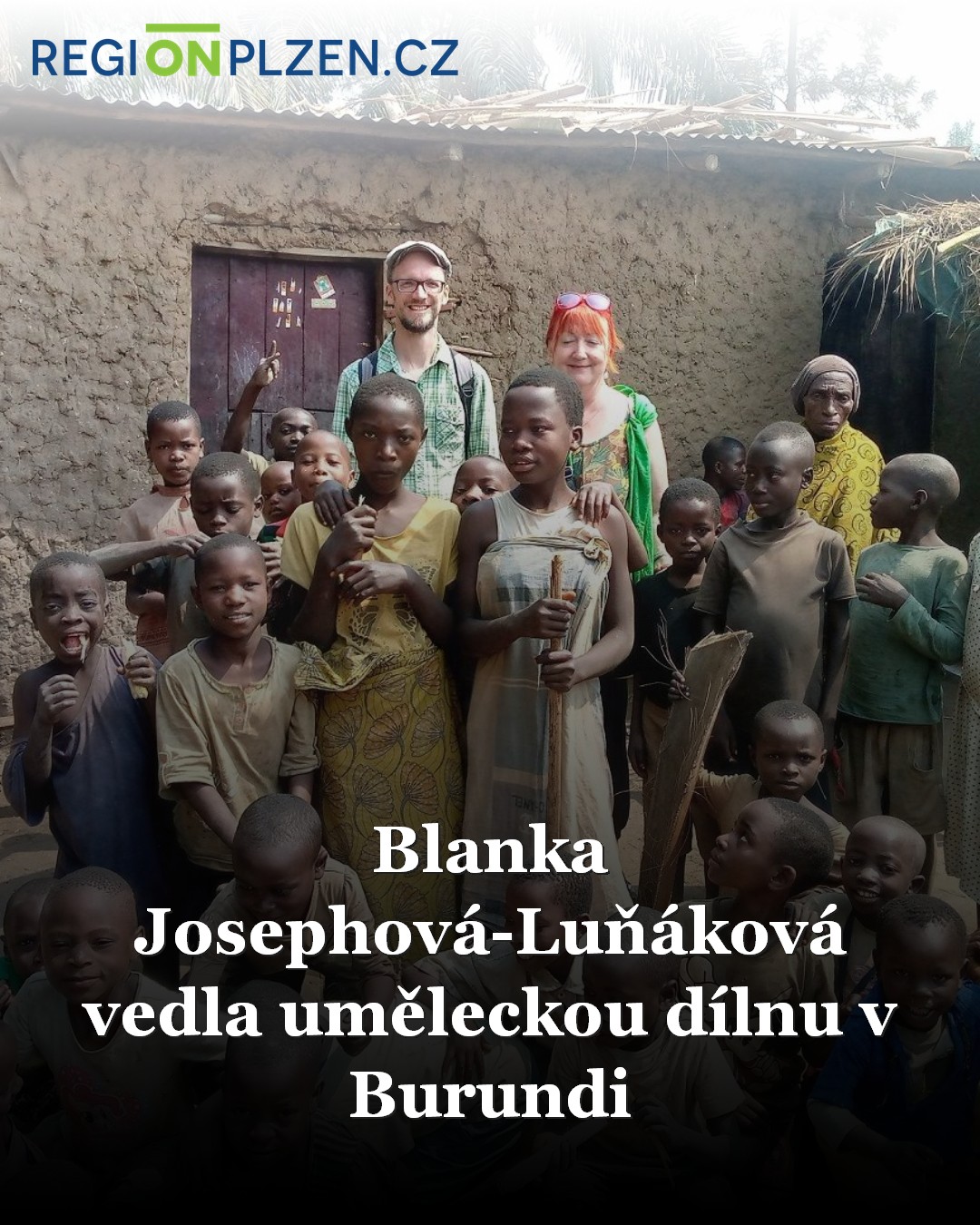 Blanka Josephová-Luňáková vedla uměleckou dílnu v Burundi / Zprávy ...