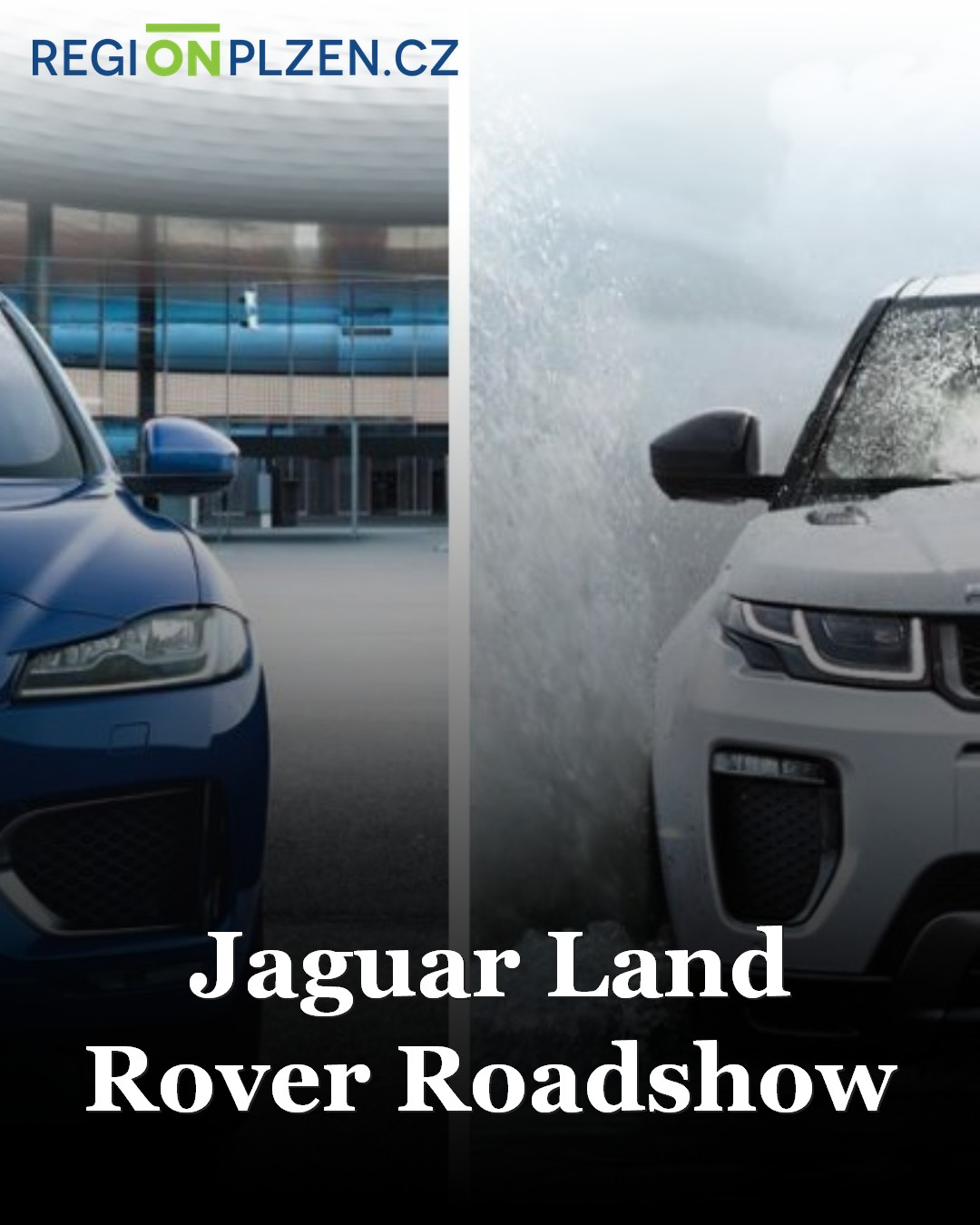 Jaguar Land Rover Roadshow / BLOG - Plzeňský kraj | REGIONPLZEN.CZ