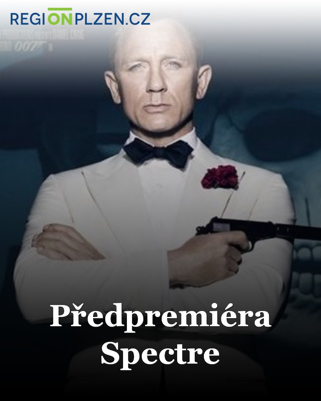 Předpremiéra Spectre / BLOG - Plzeňský kraj | REGIONPLZEN.CZ