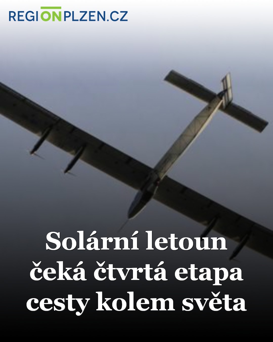 Solární letoun čeká čtvrtá etapa cesty kolem světa / BLOG - Plzeňský ...